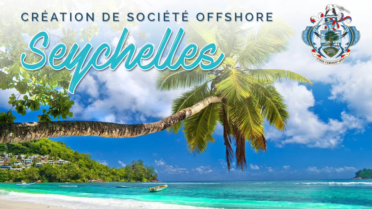 You are currently viewing Création d’une société offshore aux Seychelles